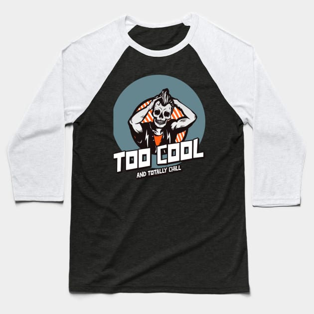 Too Cool and Totally Chill Skeleton Baseball T-Shirt by Joco Studio